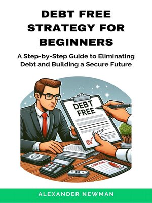 cover image of Debt Free Strategy For Beginners
